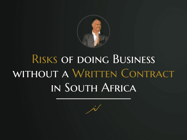 What Are the Risks of Doing Business Without a Written Contract in South Africa