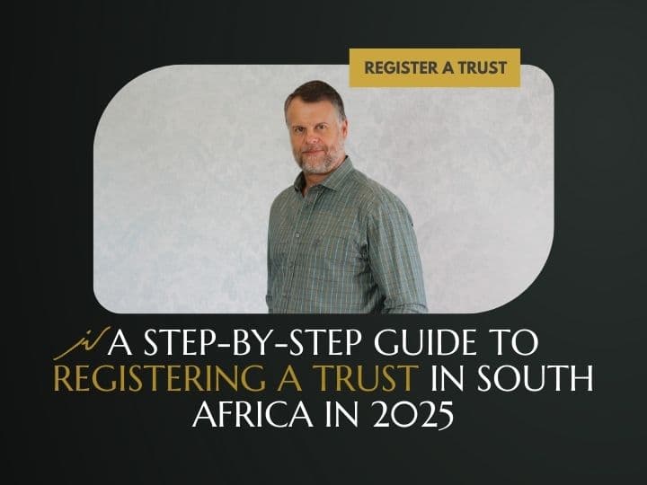 A Step-by-Step Guide to Registering a Trust in South Africa