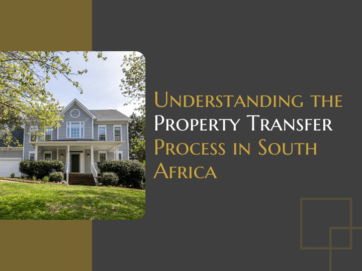 Understanding the Property Transfer Process in South Africa