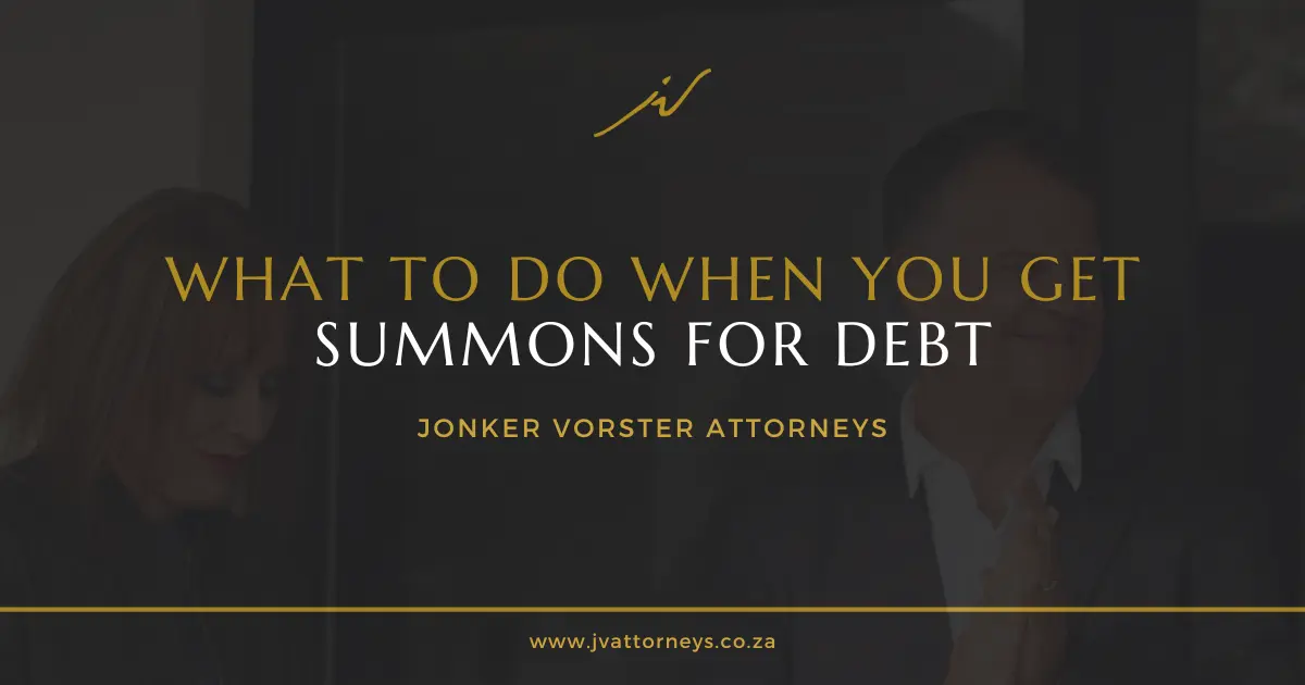 What to Do When You Get Summons for Debt in South Africa